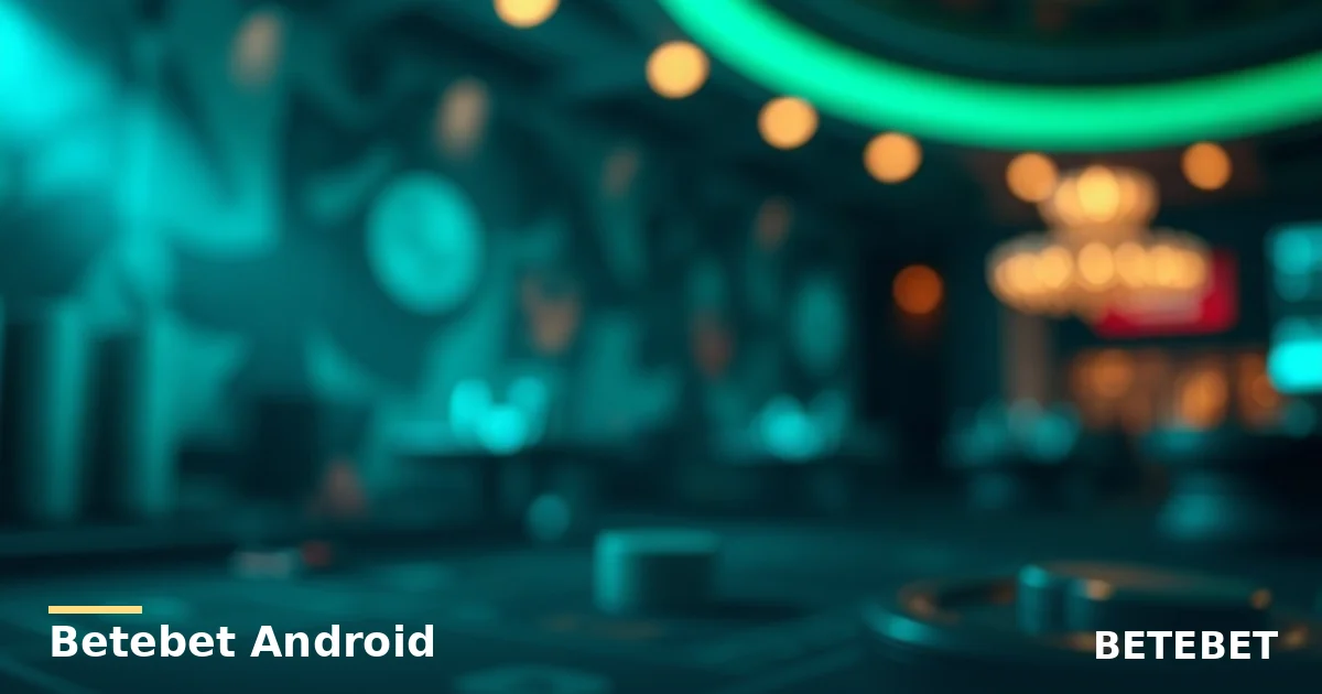 Betebet Android - Betebet rehberi görseli