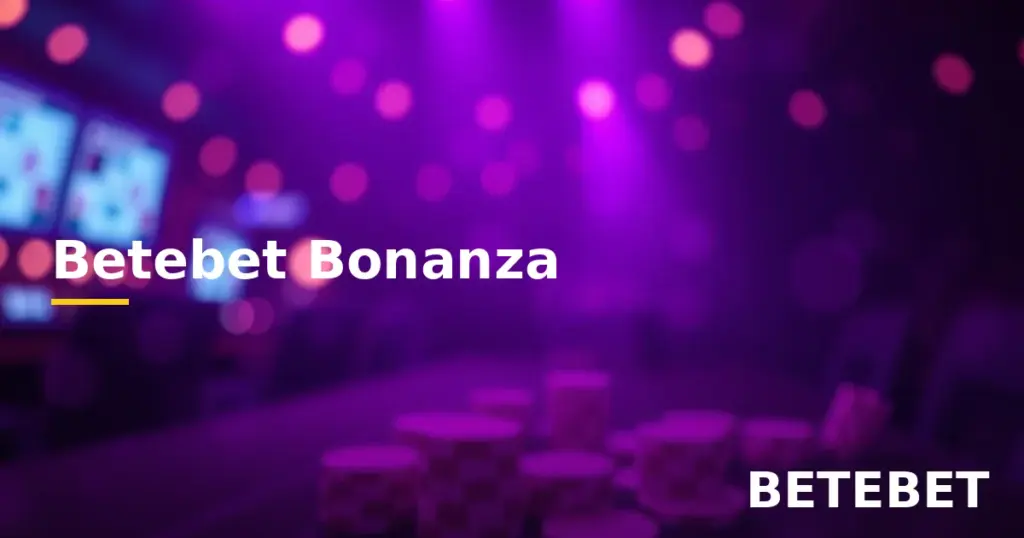 Betebet Bonanza slot oyunu özellikleri ve oynanış rehberi
