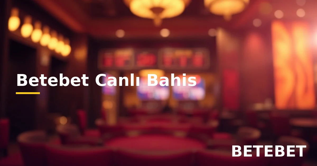Betebet canlı bahis nasıl yapılır rehberi