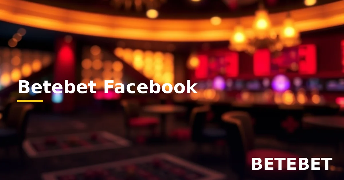Betebet Facebook sosyal medya erişimi ve güvenli takip