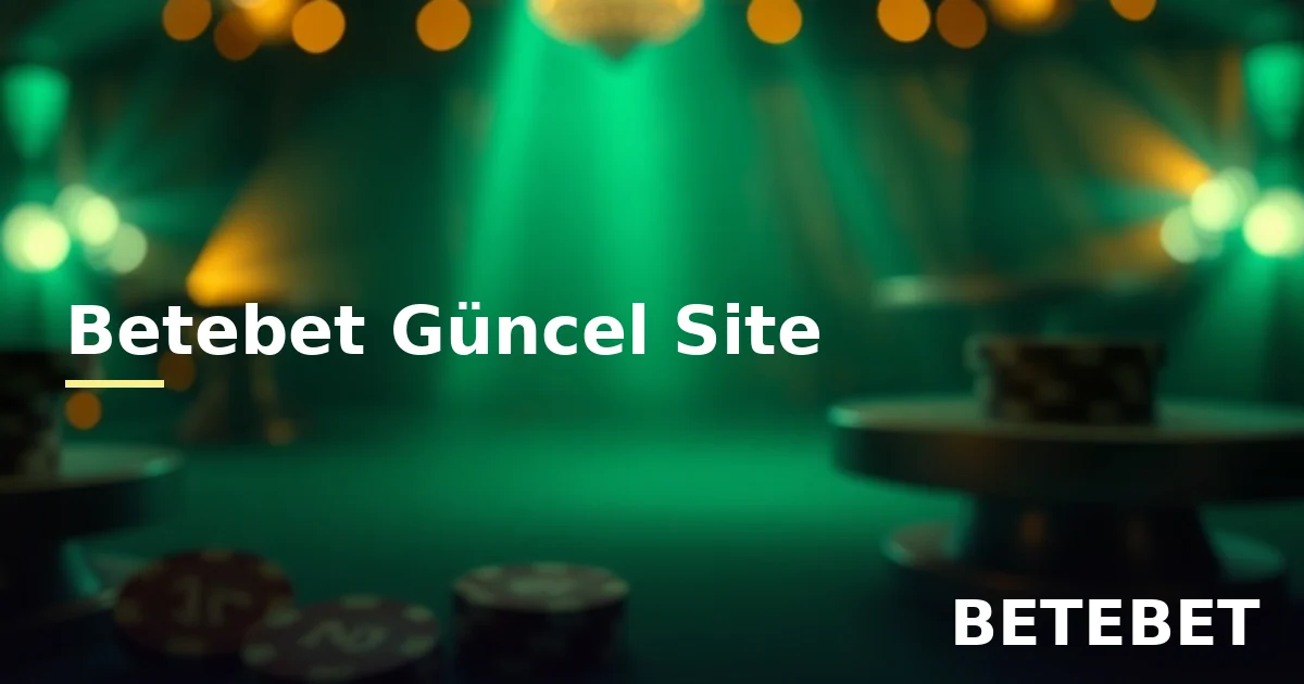 Betebet güncel site doğrulanmış erişim rehberi